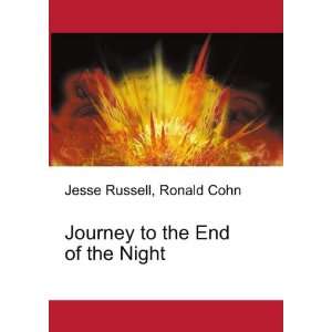  Journey to the End of the Night Ronald Cohn Jesse Russell 