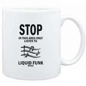 Mug White  STOP   In this area only listen to Liquid Funk music 