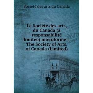La SociÃ©tÃ© des arts, du Canada (Ã  responsabilitÃ© limitÃ 