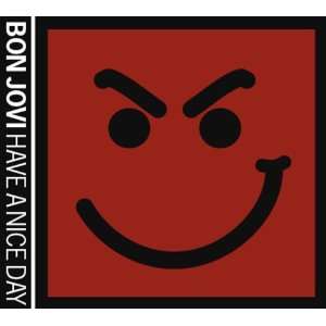  Have a Nice Day: Bon Jovi: Music