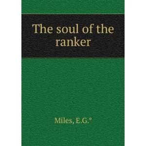  The soul of the ranker E.G.* Miles Books