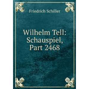    Wilhelm Tell Schauspiel, Part 2468 Friedrich Schiller Books
