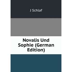  Novalis Und Sophie (German Edition) J Schlaf Books
