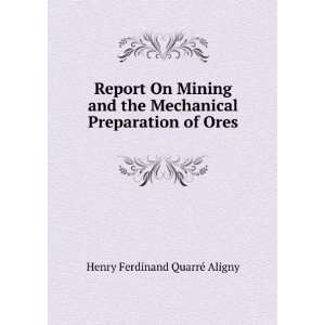  Report On Mining and the Mechanical Preparation of Ores 