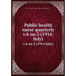  Public health nurse quarterly. v.6 no.3 (1914July) National 