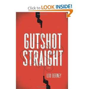  Gutshot Straight A Novel [Hardcover] Lou Berney Books