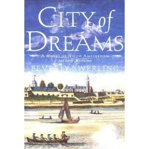  City of Dreams: A Novel of Nieuw Amsterdam and Early 