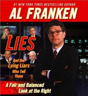Lies and the Lying Liars Who Tell Them A Fair and Balanced Look at 