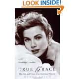 True Grace The Life and Times of an American Princess (Thomas Dunne 