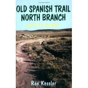 Old Spanish Trail North Branch and Its Travelers: Stories 