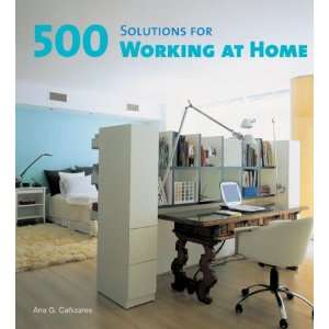 500 Solutions for Working at Home (9780789315809) Ana G 