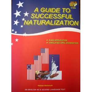  A Guide to Successful Naturalization (9780976185604 