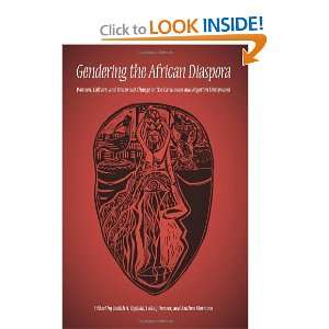 Gendering the African Diaspora Women, Culture, and Historical Change 