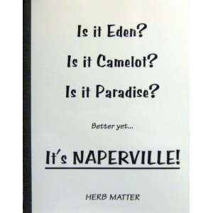   ? Is it Paradise? Better yet  its Naperville Herb Matter Books