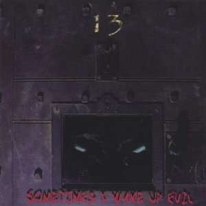  Sometimes I Wake Up Evil: Cell 13: Music