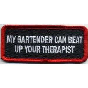   Bartender Can Beat Your Therapist FUNNY Biker Patch 