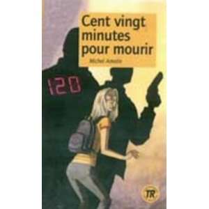  Teen Readers   French: Cent Vingt Minutes Pour Mourir 