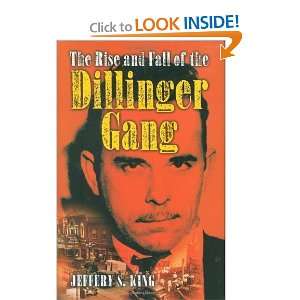   Rise and Fall of the Dillinger Gang [Hardcover] Jeffery S King Books