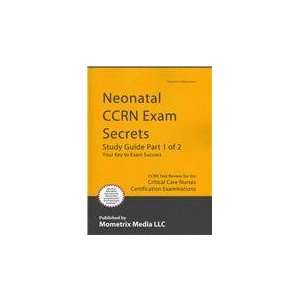 : Neonatal CCRN Exam Secrets: CCRN Test Review for the Critical Care 