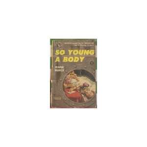   So Young a Body (Pocket Books 777) Frank Bunce, Cass Norwaish Books