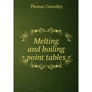  Melting and boiling point tables Thomas Carnelley Books