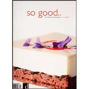  So Good, the Magazine of Haute Patisserie #2, June 2009 