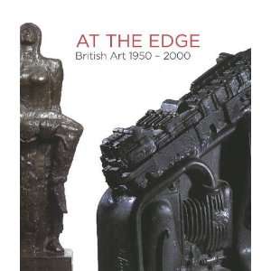  At the Edge British Art (9780955038563) 1950 2000 Books