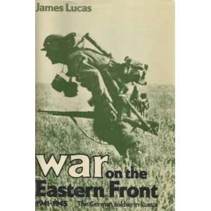  War On The Eastern Front 1941 1945 The German Soldier in 