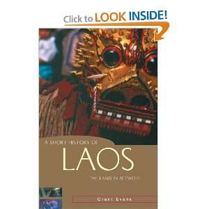  A Short History of Laos The Land in Between (A Short History 