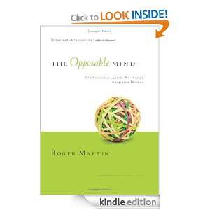 The Opposable Mind How Successful Leaders Win Through Integrative 