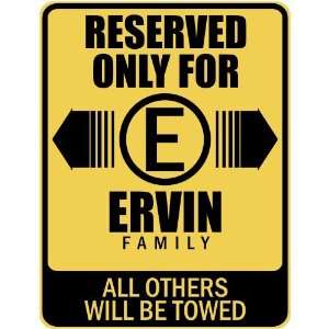   RESERVED ONLY FOR ERVIN FAMILY  PARKING SIGN