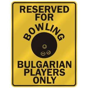 RESERVED FOR  B OWLING BULGARIAN PLAYERS ONLY  PARKING SIGN COUNTRY 