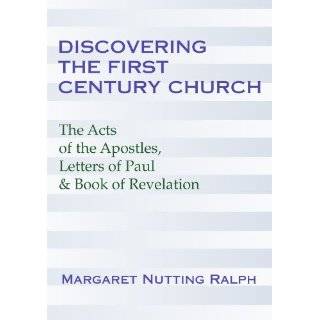 Discovering the First Century Church by Margaret Nutting Ralph (Jan 1 