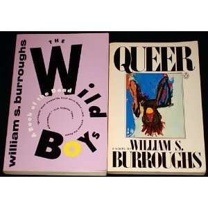   William S. Burroughs Wild Boys & Queer William S. Burroughs