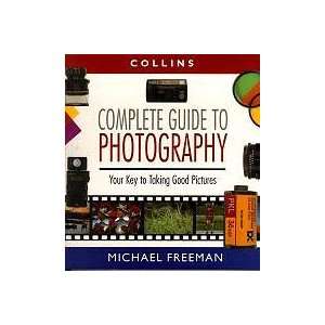  Collins Complete Guide to Photography Hb (9780004129181): Michael 