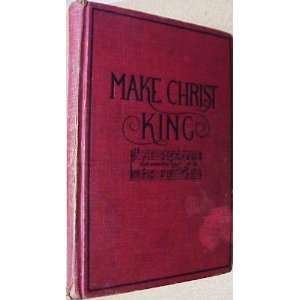  MAKE CHRIST KING: A SELECTION OF HIGH CLASS GOSPEL MUSIC 