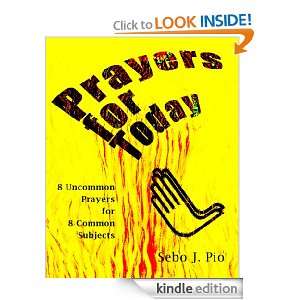 Prayers for Today 8 Uncommon Prayers for 8 Common Subjects [Kindle 