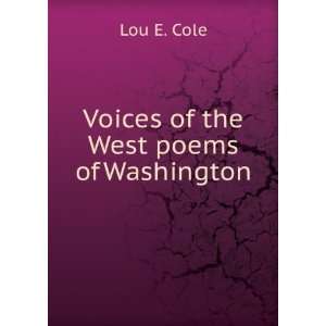  Voices of the West poems of Washington. 1: Lou E. Cole 