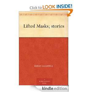 Lifted Masks; stories Susan Glaspell  Kindle Store