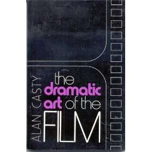  The Dramatic Art of the Film Alan Casty, B/W Photographs Books