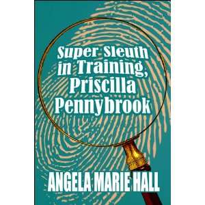  Super Sleuth in Training, Priscilla Pennybrook 