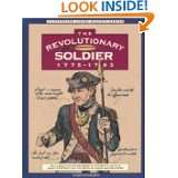 Revolutionary Soldier 1775 1783 (Illustrated Living History Series 