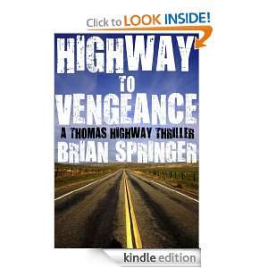 Highway to Vengeance (A Thomas Highway Novel) Brian Springer  