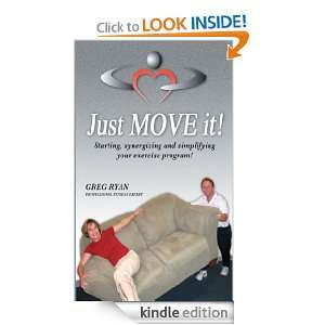 Just Move It Ten Proven Ways to Start, Synergize and Simplify Your 