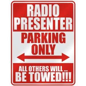 RADIO PRESENTER PARKING ONLY  PARKING SIGN OCCUPATIONS
