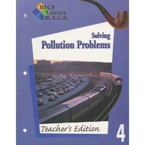  BSCS Science Solving Pollution Problems 4th Grade TE (T.R 