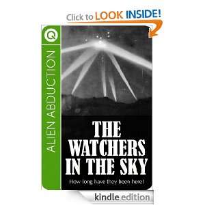   Abduction  The Watchers in the Sky   How long have they been here