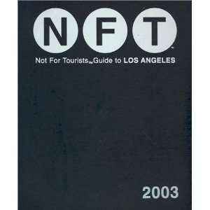  Not for Tourists Guide to Los Angeles 2003 (9780967230337): Not 