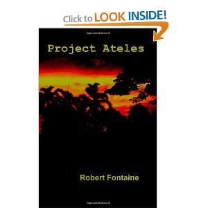  Project Ateles: And Other Stuff That Worked Its Way Into 