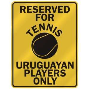   FOR  T ENNIS URUGUAYAN PLAYERS ONLY  PARKING SIGN COUNTRY URUGUAY